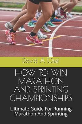 Book cover for How to Win Marathon and Sprinting Championships