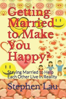 Book cover for Getting Married to Make You Happy?