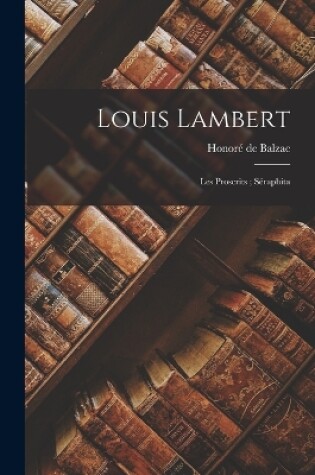 Cover of Louis Lambert; Les Proscrits; Séraphita