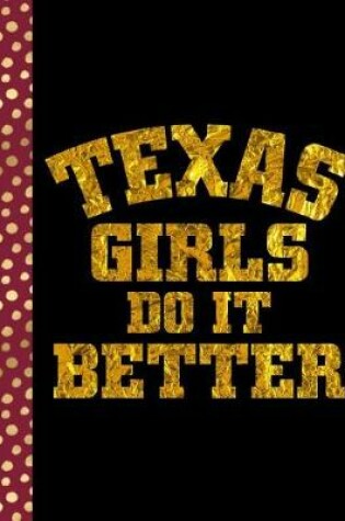 Cover of Texas Girls Do It Better