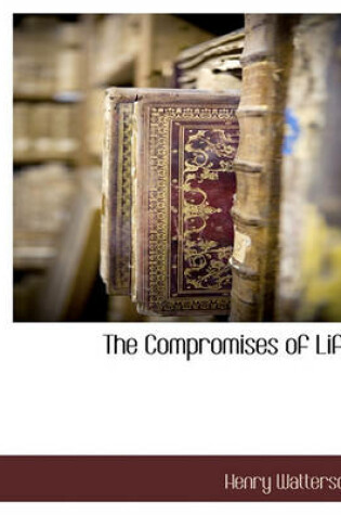 Cover of The Compromises of Life
