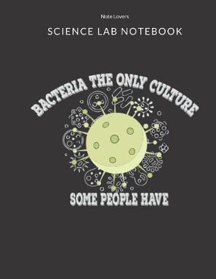 Book cover for Bacteria The Only Culture Some People Have - Science Lab Notebook