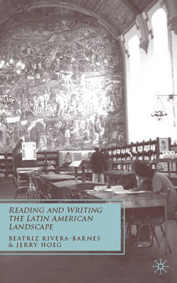 Book cover for Reading and Writing the Latin American Landscape