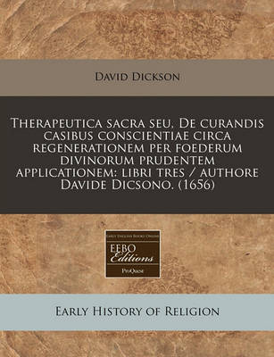 Book cover for Therapeutica Sacra Seu, de Curandis Casibus Conscientiae Circa Regenerationem Per Foederum Divinorum Prudentem Applicationem