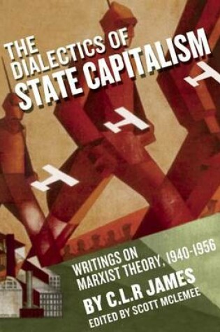 Cover of The Dialectics Of State Capitalism