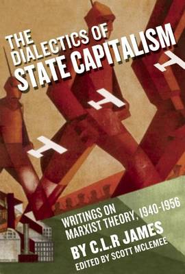 Book cover for The Dialectics Of State Capitalism