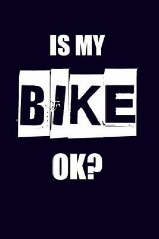 Cover of Is My Bike Ok?