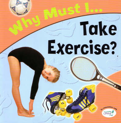 Book cover for Why Must I Take Exercise?