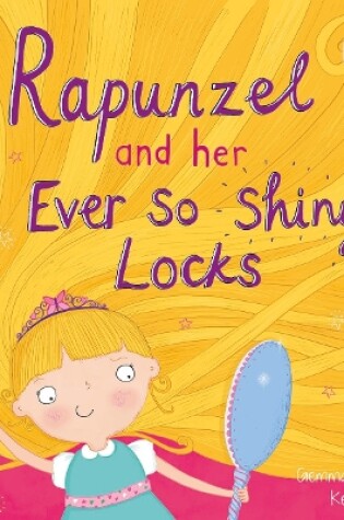 Cover of Rapunzel and Her Ever So Shiny Locks