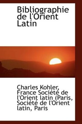 Cover of Bibliographie de L'Orient Latin