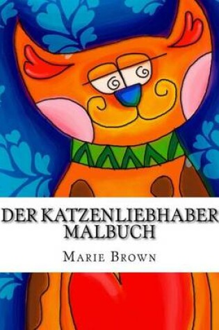 Cover of Der Katzenliebhaber Malbuch