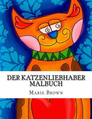 Book cover for Der Katzenliebhaber Malbuch