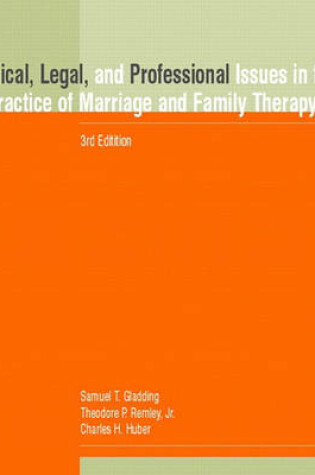Cover of Ethical, Legal, and Professional Issues in the Practice of Marriage and Family Therapy