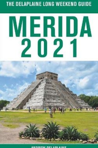 Cover of Merida - The Delaplaine 2021 Long Weekend Guide