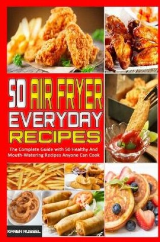 Cover of 50 Air Fryer Everyday Recipes