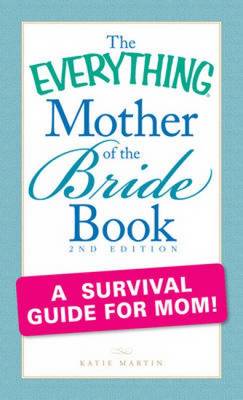 Book cover for The "Everything" Mother of the Bride Book