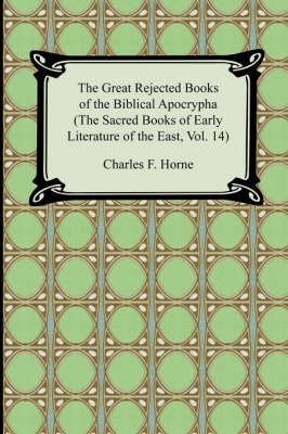 Cover of The Great Rejected Books of the Biblical Apocrypha (the Sacred Books of Early Literature of the East, Vol. 14)