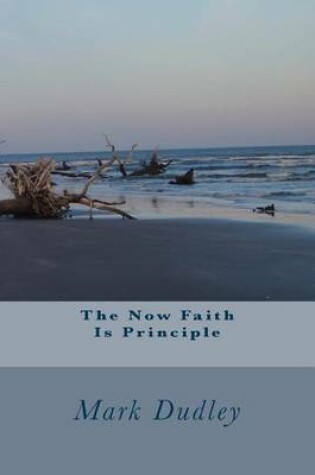 Cover of The Now Faith Is Principle