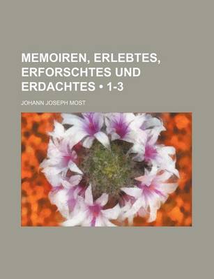 Book cover for Memoiren, Erlebtes, Erforschtes Und Erdachtes (1-3)