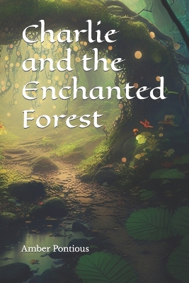 Book cover for Charlie and the Enchanted Forest