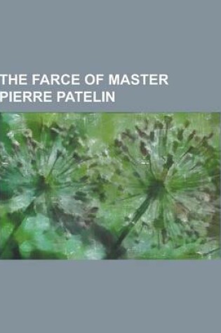 Cover of The Farce of Master Pierre Patelin