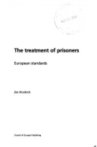 Cover of The Treatment of Prisoners, European Standards