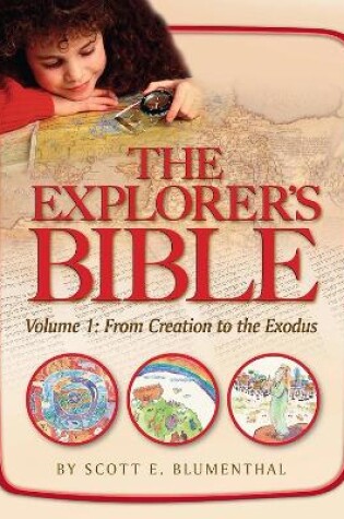 Cover of Explorer's Bible , Vol 1: From Creation to Exodus