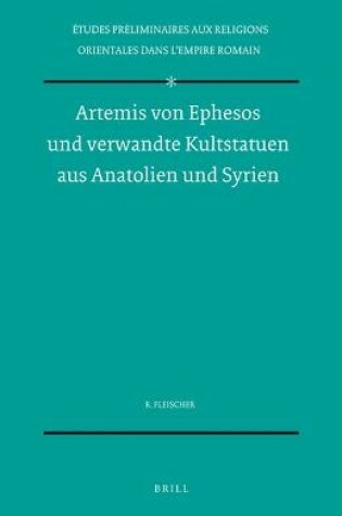 Cover of Artemis von Ephesos und verwandte Kultstatuen aus Anatolien und Syrien