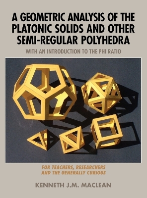 Book cover for A Geometric Analysis of the Platonic Solids and Other Semi-Regular Polyhedra