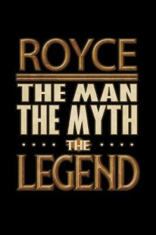 Cover of Royce The Man The Myth The Legend