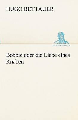 Book cover for Bobbie Oder Die Liebe Eines Knaben