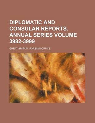 Book cover for Diplomatic and Consular Reports. Annual Series Volume 3982-3999