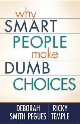 Book cover for Why Smart People Make Dumb Choices