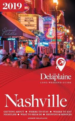 Book cover for Nashville - The Delaplaine 2019 Long Weekend Guide