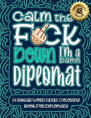 Book cover for Calm The F*ck Down I'm a diplomat