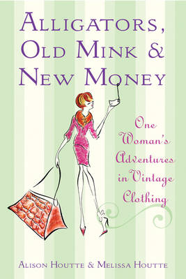 Book cover for Alligators, Old Mink & New Money