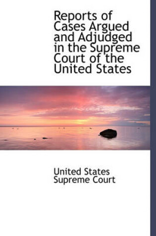 Cover of Reports of Cases Argued and Adjudged in the Supreme Court of the United States