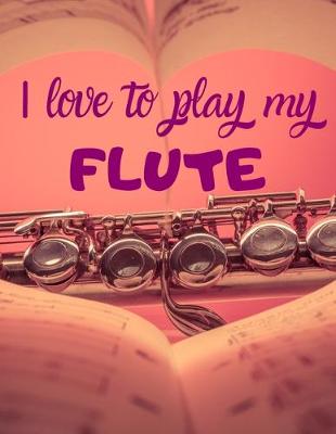 Book cover for I love to play my Flute