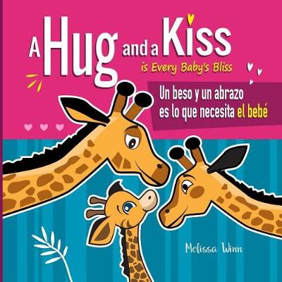 Book cover for A Hug and a Kiss is Every Baby's Bliss. Un beso y un abrazo es lo que necesita el bebé