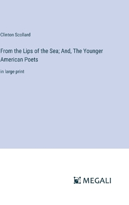 Book cover for From the Lips of the Sea; And, The Younger American Poets