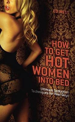 Book cover for How to Get Hot Women Into Bed