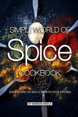 Cover of Simple World of Spice Cookbook