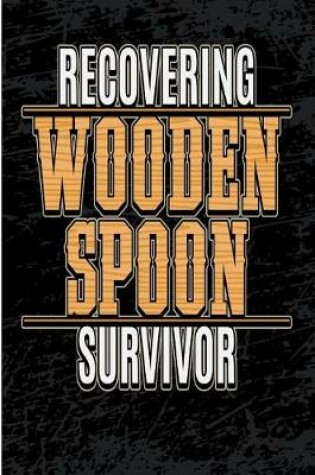 Cover of Recovering Wooden Spoon Survivor