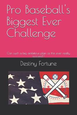 Book cover for Pro Baseball's Biggest Ever Challenge