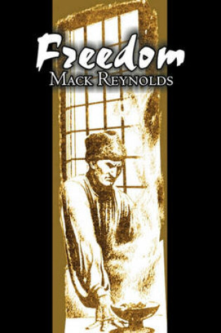 Cover of Freedom by Mack Reynolds, Science Fiction, Adventure, Fantasy