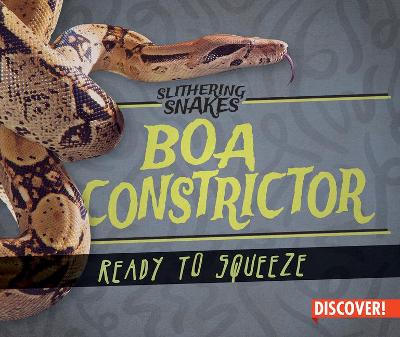 Cover of Boa Constrictor: Ready to Squeeze