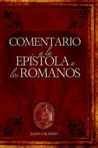 Cover of Comentario a la Epistola a Los Romanos (Commentary on the Epistle to the Romans)