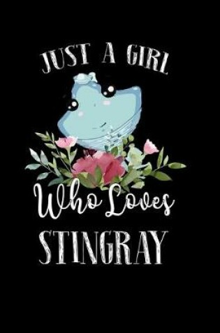 Cover of Just a Girl Who Loves Stingray