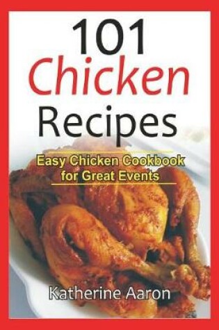 Cover of 101 Chicken Recipes