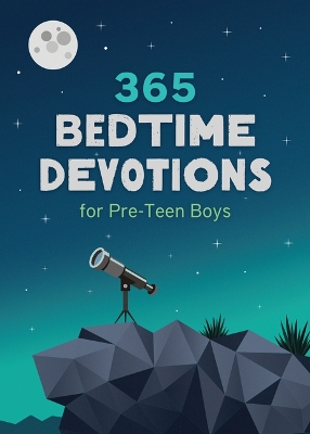 Book cover for 365 Bedtime Devotions for Pre-Teen Boys